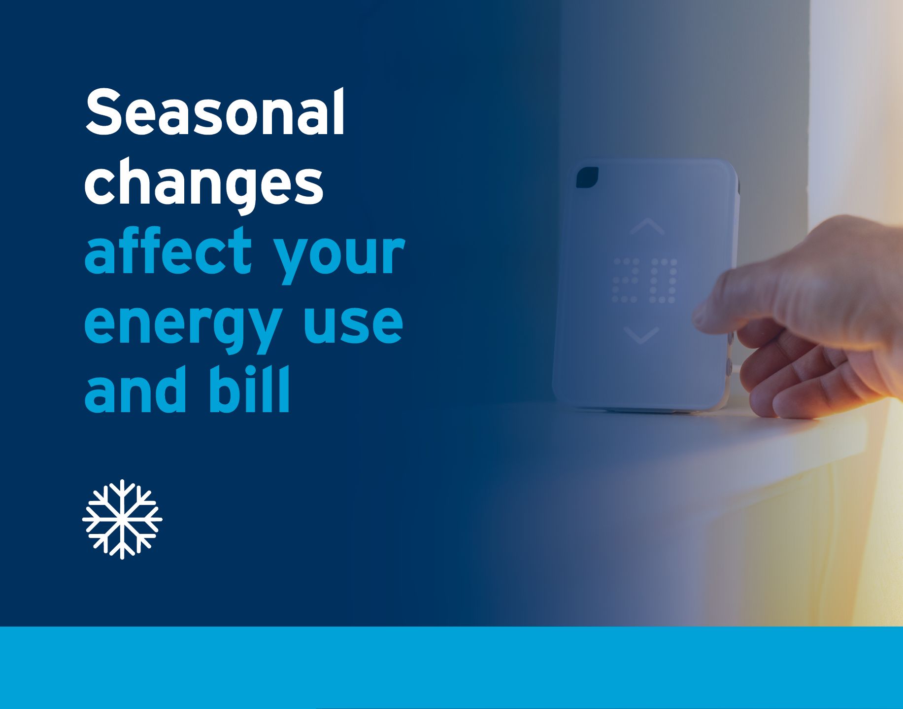 Seasonal chnages affect your energy use and bill